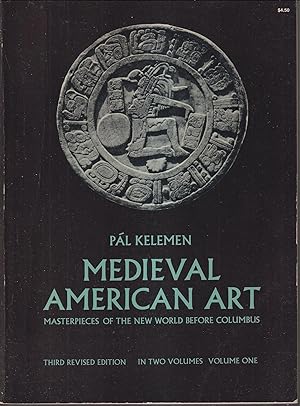 Medieval American Art Masterpieces of the New World before Columbus