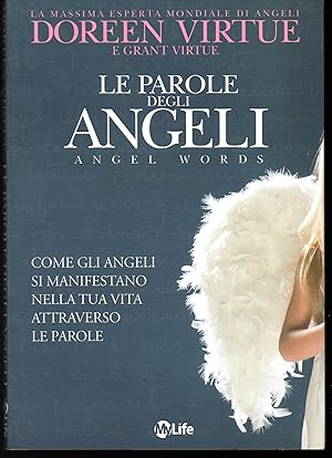 Le parole degli angeli Testimonianze visive di come le parole possano manifestare gli angeli nell...
