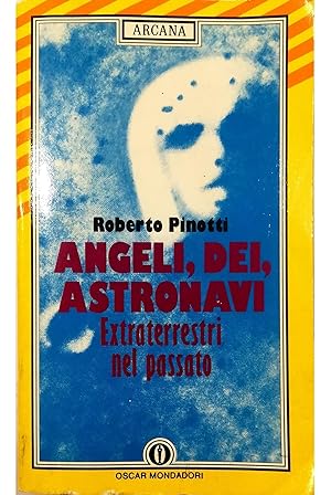 Angeli, dei, astronavi Extraterrestri nel passato