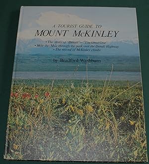 A Tourist Guide to Mount McKinley. The story of "Denali" - "The Great One" Mile-By-Mile threough ...