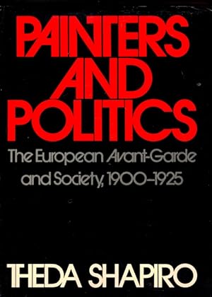 Painters and Politics: The European Avant-Garde and Society, 1900-1925
