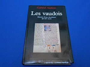 LES VAUDOIS. Histoire d'une dissidence XIIème-XVIème siècle