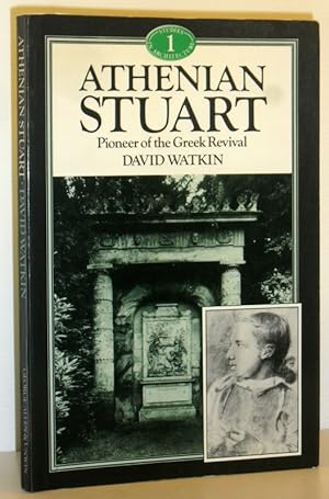 Athenian Stuart - Pioneer of the Greek Revival
