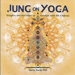 Jung on Yoga; insights and activities to awaken with the Chakras