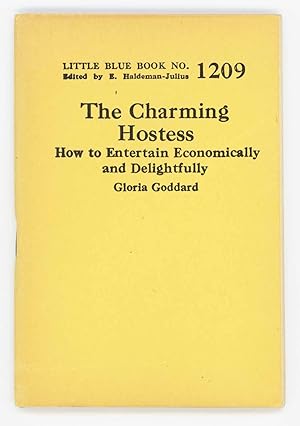 The Charming Hostess. How to Entertain Economically and Delightfully. Little Blue Book No. 1209