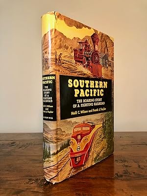 Southern Pacific The Roaring Story of a Fighting Railroad