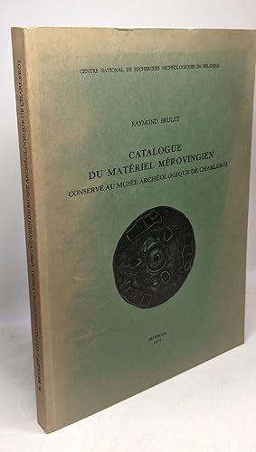Catalogue du matériel mérovingien / Répertoires archéologiques V - série B: les collections