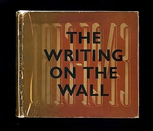THE WRITING ON THE WALL 1813 - 1943 (First edition, first impression - illustrated)