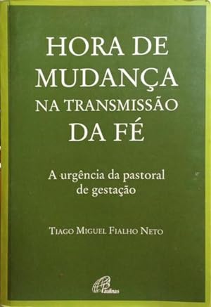 HORA DE MUDANÇA NA TRANSMISSÃO DA FÉ.