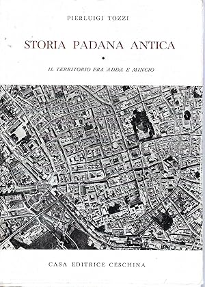 Storia padana antica. Il territorio fra Adda e Mincio
