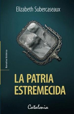 LA PATRIA ESTREMECIDA