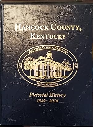 Hancock County Kentucky Pictorial History 1829 - 2014, Pristine Copy