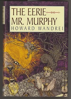 The Eerie Mr. Murphy: The Collected Fantasy Tales of Donald Wandrei VolumeII
