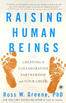 Raising Human Beings: Creating A Collaborative Partnership With Your Child