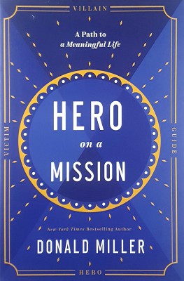 Hero On A Mission: The Path To A Meaningful Life