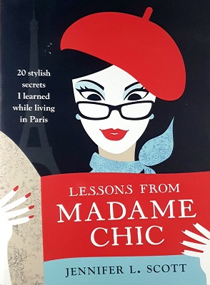 Lessons From Madame Chic: 20 Stylish Secrets I Learned While Living In Paris