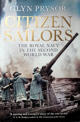 Citizen Sailors: The Royal Navy In The Second World War