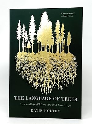 The Language of Trees: A Rewilding of Literature and Landscape SIGNED FIRST THUS