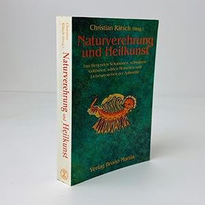 Naturverehrung und Heilkunst - Von fliegenden Schamanen, schwarzen Göttinen, wilden Menschen und ...