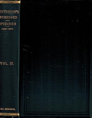 Winthrop's Address and Speeches on Various Occasions, from 1869 to 1879, Volume III INSCRIBED