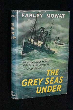 The Grey Seas Under: The Hazards and Triumphs of the Deep-Sea Salvage Tug Foundation Franklin