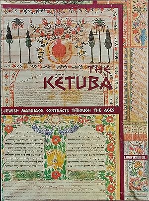 The Ketuba : Jewish Marriage Contracts Through the Ages