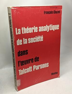 La théorie analytique de la société dans l'oeuvre de Talcott Parsons - "Société mouvements sociau...