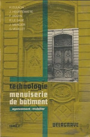 Technologie : Menuiserie de b?timent Tome III - Collectif