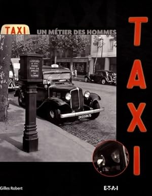 Taxi : Un m?tier des hommes - Gilles Robert