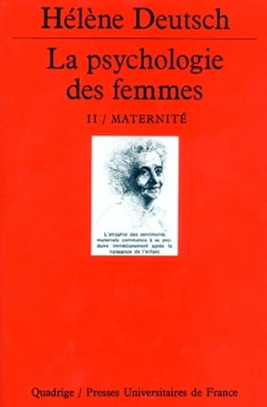 La psychologie des femmes  tude psychanalytique Tome II : Maternit  - H l ne Deutsch