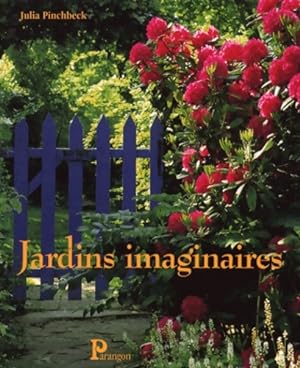 Jardins imaginaires - Julia Pinchbeck