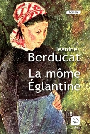 La m?me Eglantine - Jeanine Berducat