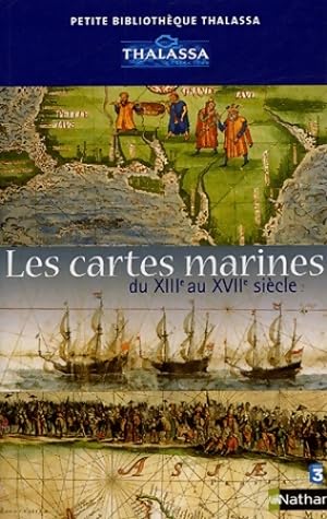 Les cartes marines : Du XIIIe au XVIIe si?cle - Michel Mollat du Jourdin