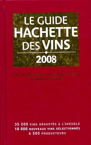 Le guide hachette des vins 2008 - Fran?ois Bachelot