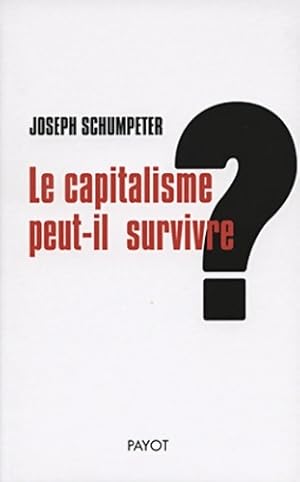 Le capitalisme peut-il survivre ? - Joseph Schumpeter