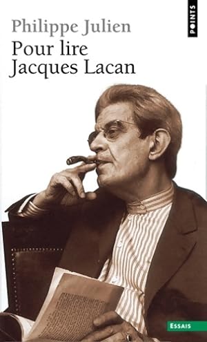 Pour lire Jacques Lacan - Philippe Julien