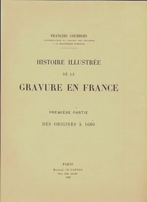 Histoire illustr e de la gravure en France Tome I - Fran ois Courboin