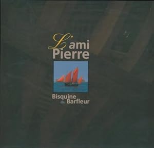 L'ami Pierre : Bisquine de Barfleur - Florence Renault