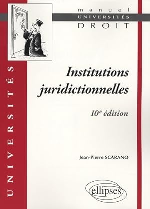 Institutions juridictionnelles - Jean-Pierre Scarano
