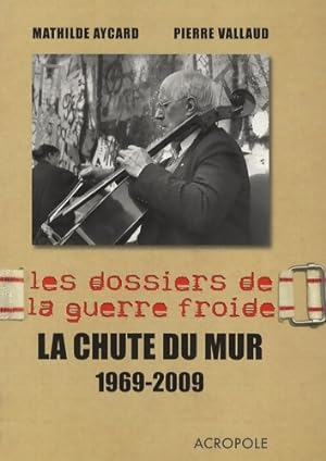 La Chute du mur 1969-1989 - Pierre Vallaud