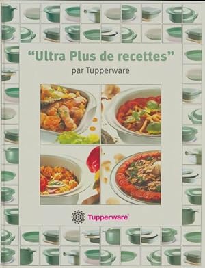 Ultra plus de recettes par Tupperware - Collectif