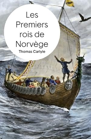 Les premiers rois de Norv?ge - Thomas Carlyle