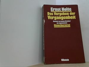 Das Vergehen der Vergangenheit. Antwort an meine Kritiker im sogenannten Historikerstreit.