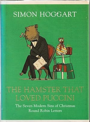 The Hamster that Loved Puccini. The seven modern sins of Christmas round robin letters