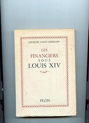 LES FINANCIERS SOUS LOUIS XIV . PAUL POISSON DE BOURVALAIS . Avec 10 gravures hors texte