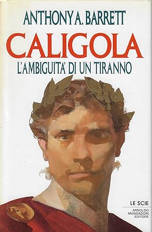 Caligola. L'ambiguità di un tiranno