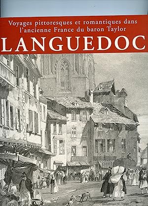 VOYAGES PITTORESQUES ET ROMANTIQUES DANS L' ANCIENNE FRANCE DU BARON TAYLOR . LANGUEDOC . Texte d...