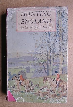 Hunting England: A Survey of the Sports, and of Its Chief Grounds.