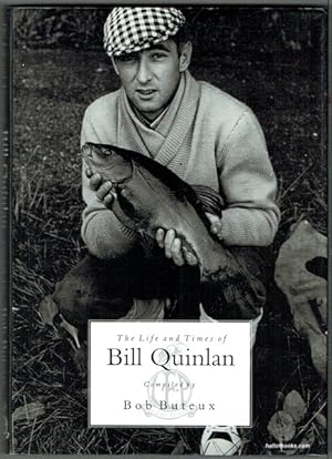 The Life And Times Of Bill Quinlan