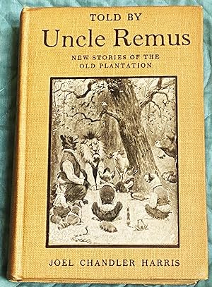 Told by Uncle Remus, New Stories of the Old Plantation